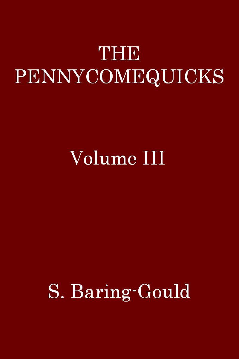 The Pennycomequicks, Volume 3 (of 3)